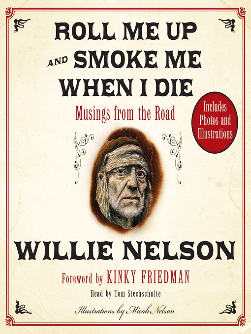 Title details for Roll Me Up and Smoke Me When I Die by Willie Nelson - Wait list